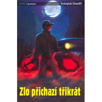 Zlo přichází třikrát - Svatopluk Doseděl