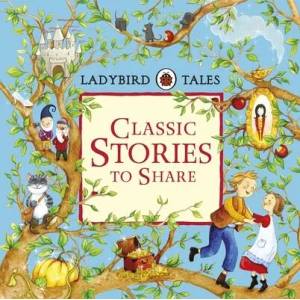 Ladybird Tales: Classic Stories to Share | Ladybird (2015)