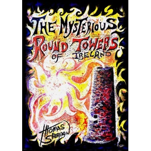Mysterious Round Towers of Ireland (ISBN: 9780244379032)