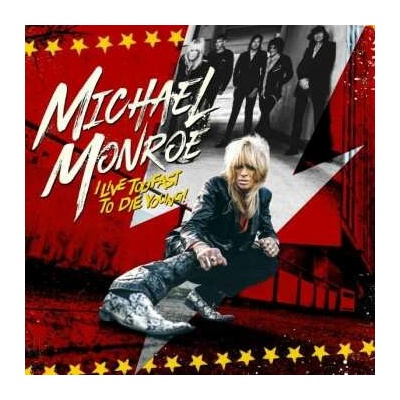 MONROE, MICHAEL - I LIVE TOO FAST TO DIE YOUNG CD