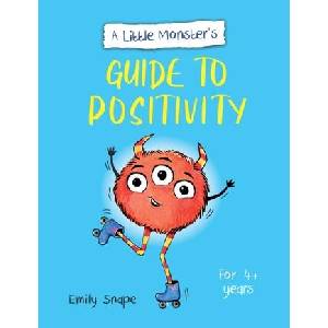 Little Monster's Guide to Positivity | Emily Snape (ISBN: 9781800077249)