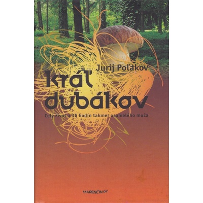 Kráľ dubákov - Jurij Poľakov