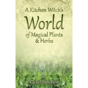 Kitchen Witch`s World of Magical Herbs & Plants, A | Rachel Patterson (ISBN: 9781782796213)