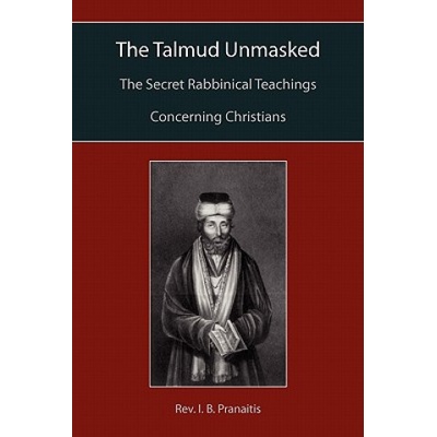 Talmud Unmasked I B Pranaitis – Hledejceny.cz