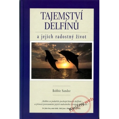 Tajemství delfínů a jejich radostný život - Bobbie Sandoz