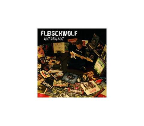 Fleischwolf - Gut Geklaut CD