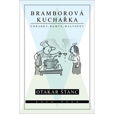 Bramborová kuchařka - Úhrabky, hamty, maltošny - Štanc Otakar