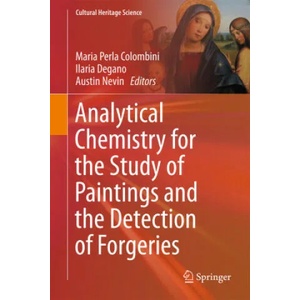 Analytical Chemistry for the Study of Paintings and the Detection of Forgeries | Maria Perla Colombini, Ilaria Degano, Austin Nevin (ISBN: 9783030868642)