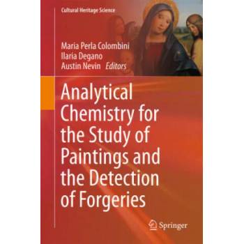 Image 1 of Analytical Chemistry for the Study of Paintings and the Detection of Forgeries | Maria Perla Colombini, Ilaria Degano, Austin Nevin