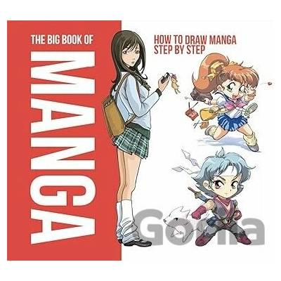 The Big Book Of Manga (How to Draw Manga Step by Step)
