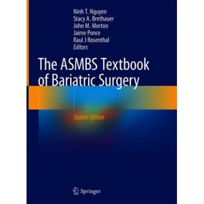 The ASMBS Textbook of Bariatric Surgery | Ninh T. Nguyen, Stacy A. Brethauer, John M. Morton, Jaime Ponce, Raul J Rosenthal