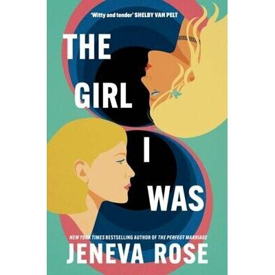 The Girl I Was - Jeneva Rose