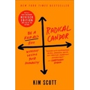 Radical Candor: Fully Revised & Updated Edition - Be a Kick-Ass Boss Without Losing Your Humanity Scott KimPaperback
