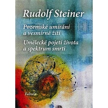 Pozemské umírání a vesmírné žití - Rudolf Steiner