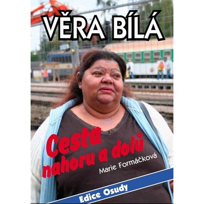 Věra Bílá - Cesta nahoru a dolů - Marie Formáčková