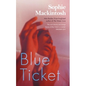Blue Ticket | Sophie Mackintosh (ISBN: 9780241986691)
