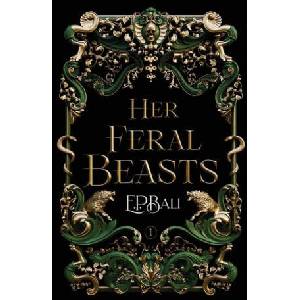 Her Feral Beasts (ISBN: 9780645784619)