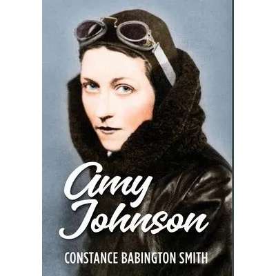 Amy Johnson | Constance Babington Smith