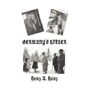 Germany's Hitler | Heinz A. Heinz (ISBN: 9781593640101)