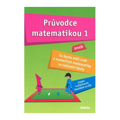 Průvodce matematikou 1 - Zemek Václav, Palková Martina