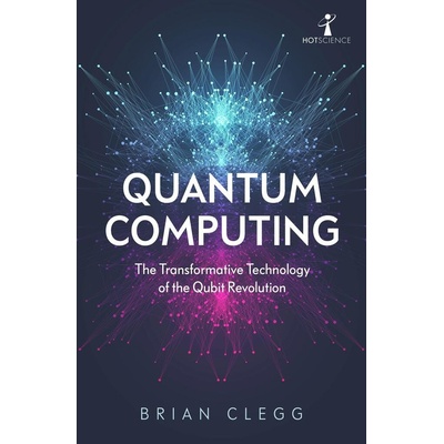 Quantum Computing - Brian Clegg od 235 Kč - Heureka.cz