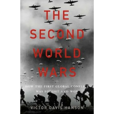 The Second World Wars | Victor Davis Hanson