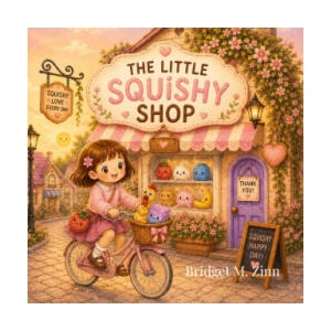 The Little Squishy Shop | Bridget M Zinn, Solien Einya (2026)