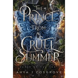 The Prince from a Cruel Summer | Anya J Cosgrove (ISBN: 9781997524007)