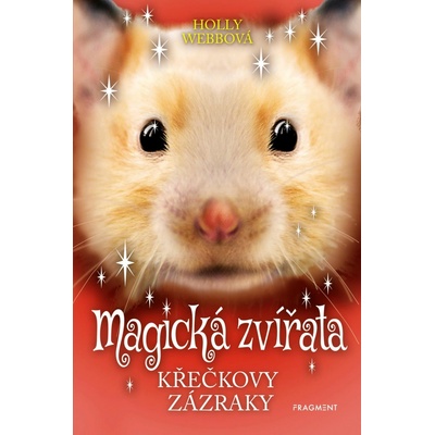 Magická zvířata: Křečkovy zázraky - Holly Webb