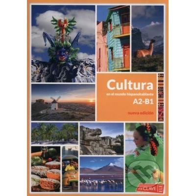 Cultura en el mundo hispanohablante: Libro A-/B1