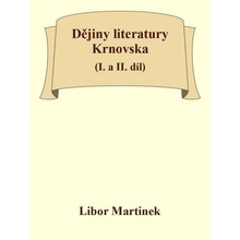 Dějiny literatury Krnovska I. a II. díl - Libor Martinek