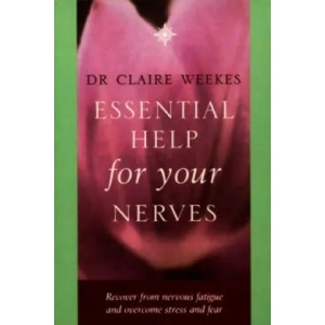 Essential Help for Your Nerves | Claire Weekes (2000)