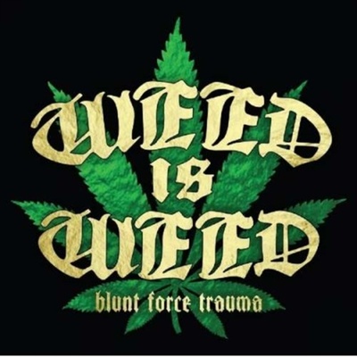 WEED IS WEED: BLUNT FORCE TRAUMA CD