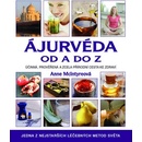 Ájurvéda od A do Z - Účinná, prověřená a zcela přírodní cesta ke zdraví - McIntyre Anne