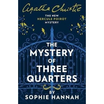 The Mystery Of Three Quarters - Sophie Hannah