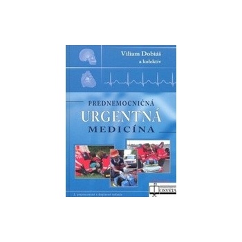 Prednemocničná urgentná medicína - Viliam Dobiáš a kol.