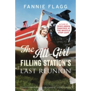 All-Girl Filling Station's Last Reunion | Fannie Flagg (2015)