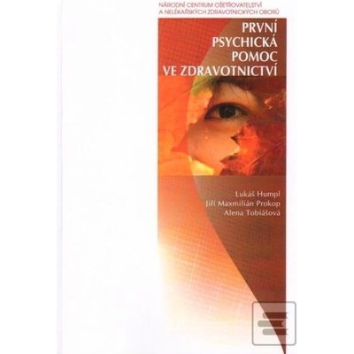 První psychická pomoc ve zdravotnictví - Lukáš Humpl a kolektiv autorů