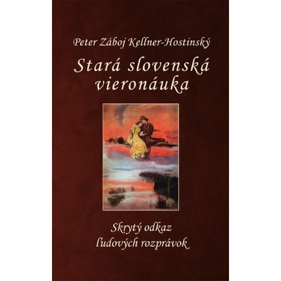 Stará slovenská vieronáuka - Peter Záboj Kellner-Hostinský