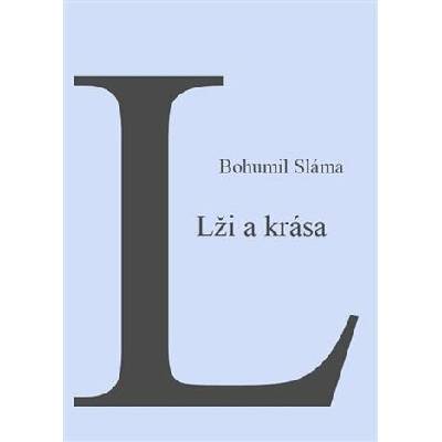 Krása a lži - Bohumil Sláma