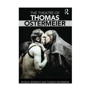 Theatre of Thomas Ostermeier | Peter M Boenisch (ISBN: 9781138914476)