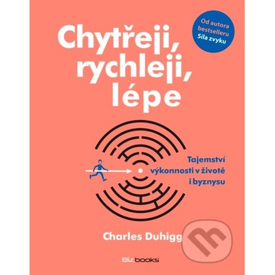 Chytřeji, rychleji, lépe - Charles Duhigg