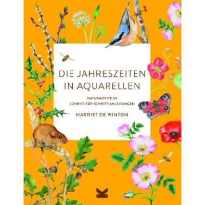Die Jahreszeiten in Aquarellen | Harriet de Winton, Wiebke Krabbe, Marion Valentin