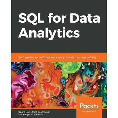 SQL for Data Analytics | Matt Goldwasser, Benjamin Johnston