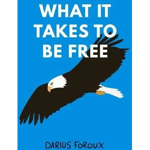 What It Takes To Be Free (ISBN: 9789083023823)