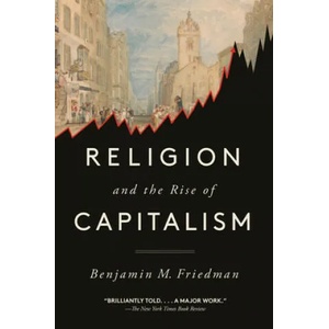 Religion and the Rise of Capitalism | Benjamin M. Friedman (ISBN: 9780593311097)