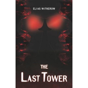 The Last Tower | Thought Catalog, Elias Witherow (2018)