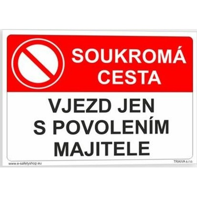 Traiva s.r.o. Soukromá cesta Vjezd jen s povolením majitele Verze: Plast 420 x 297 mm (A3) tl. 2 mm - Kód: 08637