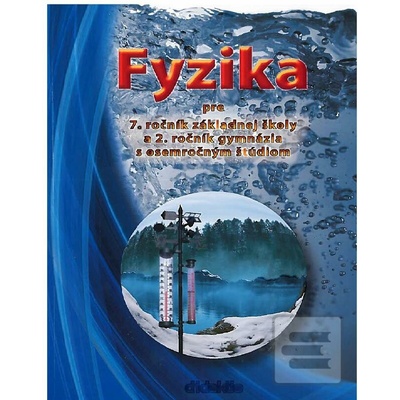 Fyzika pre 7.ročník ZŠ a 2. ročník GOŠ