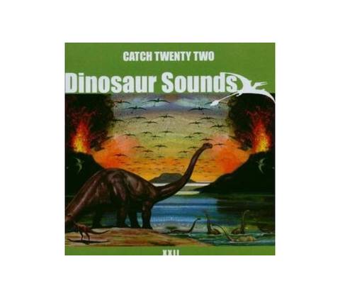 CATCH 22: DINOSAUR SOUNDS CD